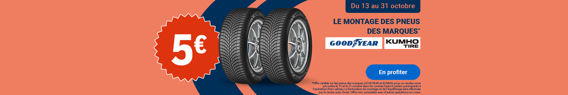 Montage et équilibrage à 5€ pour l'achat de pneus des marques KUMHO et GOODYEAR pour un rendez-vous pris en centre l'auto E.Leclerc entre le 13 au 31 octobre